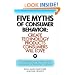 Five Myths of Consumer Behavior: Create Technology Products that Consumer Will Love
