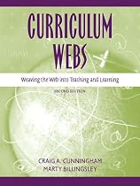 Curriculum Webs: Weaving the Web into Teaching and Learning (2nd Edition)