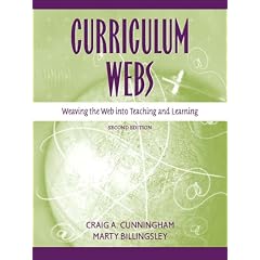 Curriculum Webs: Weaving the Web into Teaching and Learning