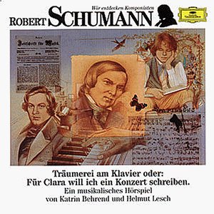 Produkt-Bild: Wir entdecken Komponisten - Robert Schumann: Tr&auml;umerei