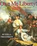 Give Me Liberty: The Story of the Declaration of Independence
