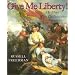Give Me Liberty: The Story of the Declaration of Independence