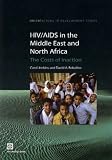 HIV/Aids in the Middle East And North Africa: The Costs of Inaction (Orientations in Development Series)