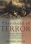 Threshold of Terror: The Last Hours of the Monarchy in the French Revolution
