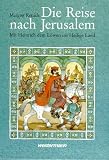 Die Reise nach Jerusalem. Mit Heinrich dem L�wen ins Heilige Land - Margret Rettich