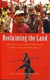 Review Zed Books Ltd  / Reclaiming the Land: The Resurgence of Rural Movements in Africa, Asia and Latin America