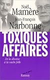 Toxiques affaires : De la dioxine � la vache folle