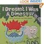 I Dreamt I Was a Dinosaur