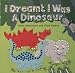 Books : I Dreamt I Was a Dinosaur