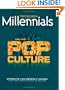 Millennials and the Pop Culture