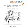 Microsoft Office Excel 2007 A Beginner's Guide: A training book for Microsoft Excel 2007