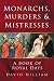 Books : Monarchs, Murders & Mistresses