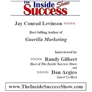 Jay Conrad Levinson Interviewed Randy Gilbert on The Inside Success Show: Jay Conrad Levinson talks about his strategies behind his best-selling book Guerilla Marketing