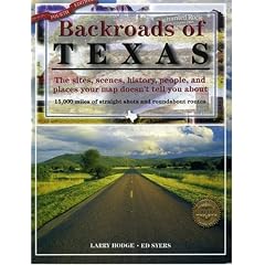 Backroads of Texas, 4th Edition: The sites, scenes, history, people, and places your map doesn't tell you about