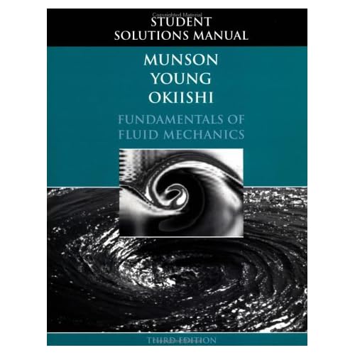 Fundamentals of Fluid Mechanics: Student Solutions Manual 