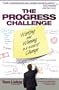 The Progress Challenge : Working and Winning in a World of Change