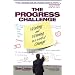 The Progress Challenge : Working and Winning in a World of Change