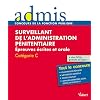 Surveillant de l'administration p�nitentiaire : Epreuves �crites et orale Cat�gorie C