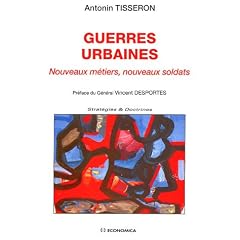 Guerres urbaines : Nouveaux m�tiers, nouveaux soldats