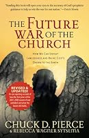 The Future War of the Church: How We Can Defeat Lawlessness and Bring God's Order to the Earth