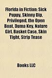 Florida in Fiction: Sick Puppy, Skinny Dip, Privileged, the Open Boat, Duma Key, Nature Girl, Basket Case, Skin Tight, Strip Tease