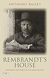 Rembrandt's house : exploring the world of the great master