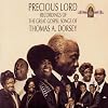 Precious Lord: Songs of Thomas a Dorsey Precious Lord: Songs of Thomas a Dorsey