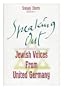 Speaking Out: Jewish Voices from United Germany
