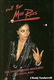 Call Her Miss Ross: Unauthorized Biography of Diana Ross