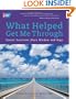 What Helped Get Me Through: Cancer Survivors Share Wisdom and Hope