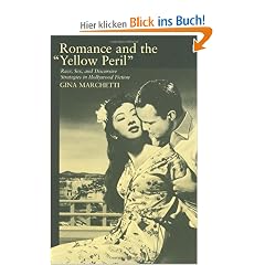 Romance & the Yellow Peril: Race, Sex, & Discursive Strat: Race, Sex and Discursive Strategies in Hollywood Fiction