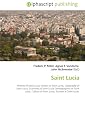 Saint Lucia: History of Saint Lucia, Politics of Saint Lucia, Geography of Saint Lucia, Economy of Saint Lucia, Demographics of Saint Lucia, Culture of Saint Lucia, Tourism in Saint Lucia