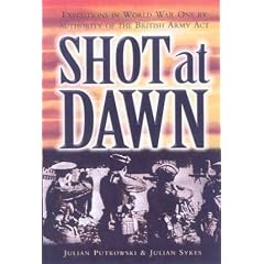 Shot at Dawn: Executions in World War One by Authority of the British Army Act