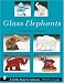 Search : Glass Elephants: Early, Depression, & Beyond (Schiffer Book for Collectors)