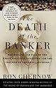 The Death of the Banker: The Decline and Fall of the Great Financial Dynasties and the Triumph of the Small Investor (Vintage)