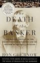 The Death of the Banker: The Decline and Fall of the Great Financial Dynasties and the Triumph of the Small Investor (Vintage)
