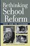 Rethinking School Reform: Views from the Classroom
