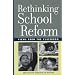 Rethinking School Reform: Views from the Classroom