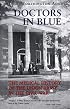 Doctors in Blue: The Medical History of the Union Army in the Civil War