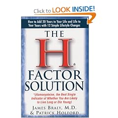 The H Factor Solution: Homocysteine, the Best Single Indicator of Whether You Are Likely to Live Long or Die Young