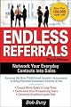 Endless Referrals: Network Your Everyday Contacts Into Sales, New & Updated Edition