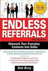 Endless Referrals: Network Your Everyday Contacts Into Sales, New & Updated Edition