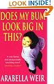 Does my bum look big in this?: The Diary of an Insecure Woman