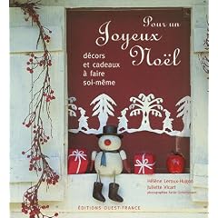 Pour un Joyeux No�l : D�cors et cadeaux � faire soi-m�me