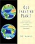 Our Changing Planet: An Introduction to Earth System Science  and Global Environmental  Change (3rd Edition)