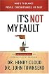 It's Not My Fault: The No-Excuse Plan for Overcoming Life's Obstacles