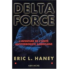 Au coeur de la Delta Force : Histoire de l'unit� arm�e antiterroriste par l'un de ses membres fondateurs