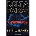 Au coeur de la Delta Force : Histoire de l'unit� arm�e antiterroriste par l'un de ses membres fondateurs