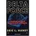 Au coeur de la Delta Force : Histoire de l'unit� arm�e antiterroriste par l'un de ses membres fondateurs