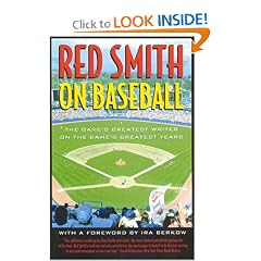 Red Smith on Baseball: The Game's Greatest Writer on the Game's Greatest Years